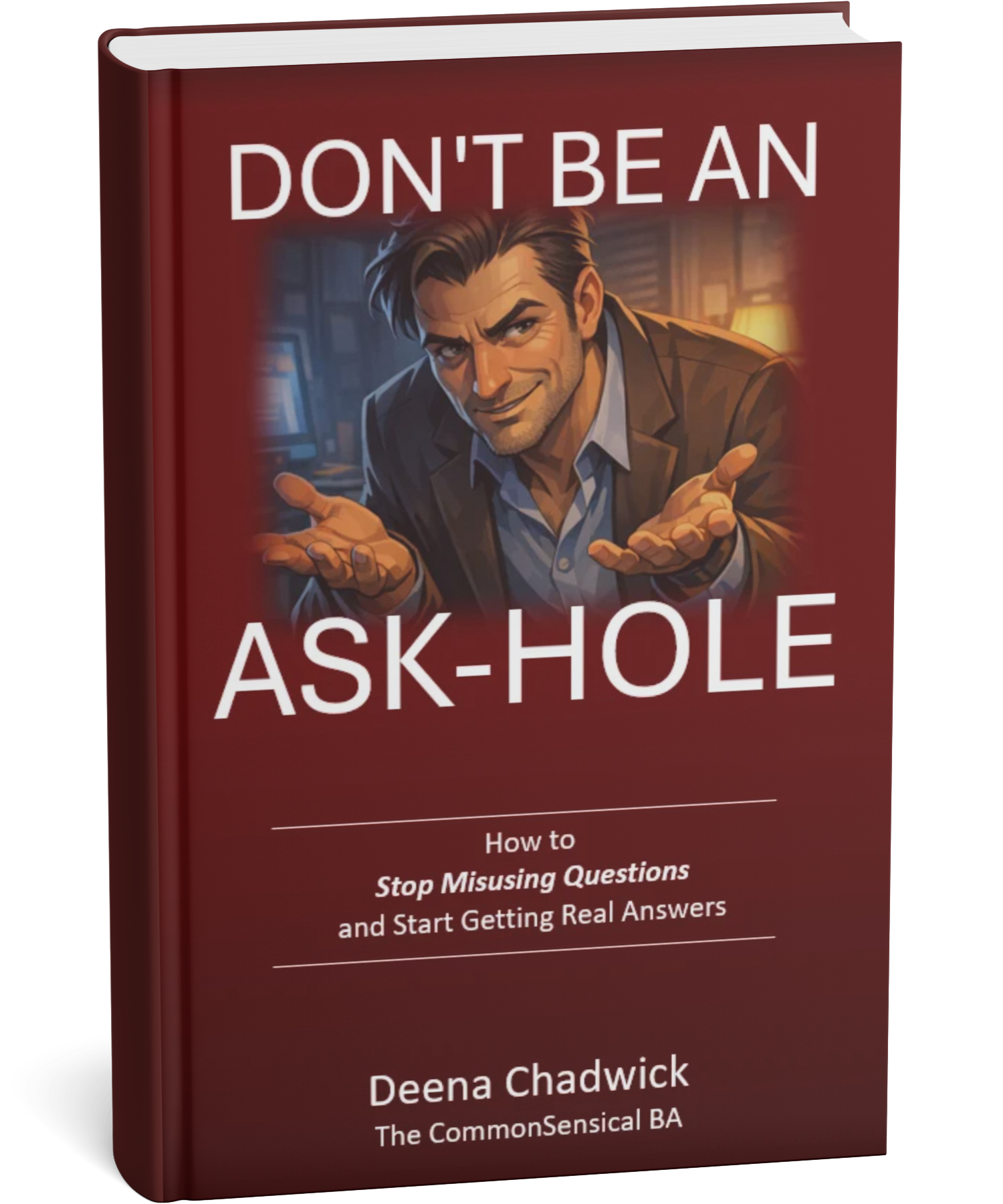 Don't Be An Askhole — Deena Chadwick